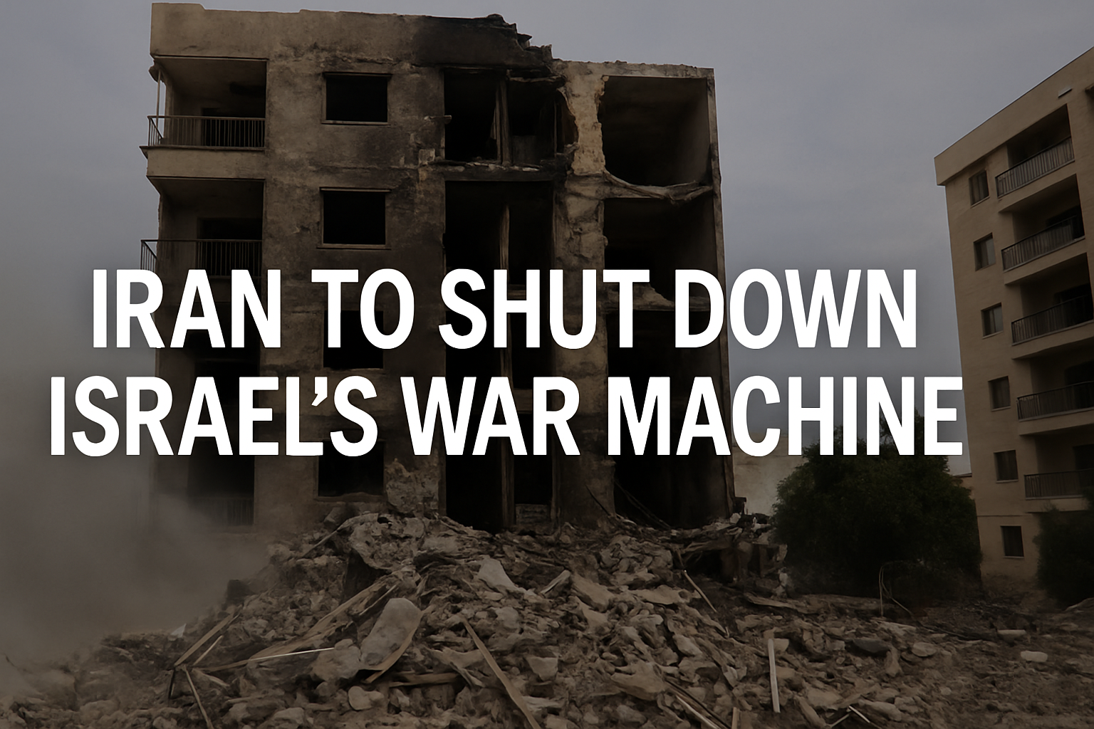 Iran To Shut Down Israel’s War Machine – Middle East Conflict Escalates